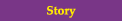 Story